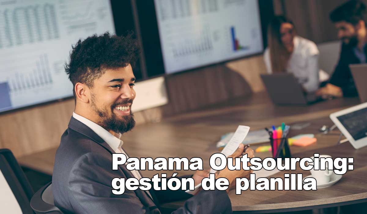 Tercerización de la gestión de nómina en Panamá: Outsourcing eficiente